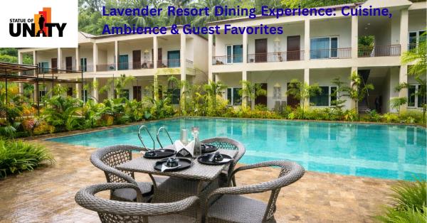 Lavender Resort Dining Experience: Cuisine, Ambience & Guest Favorites