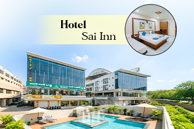 HOTEL SAI INN || 01NIGHT - 2DAY'S || STAY + BREAKFAST, DINNER + SOU TICKETS + E - RICKSHAW